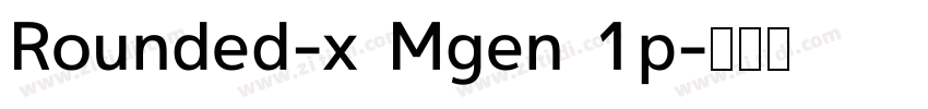 Rounded-x Mgen 1p字体转换